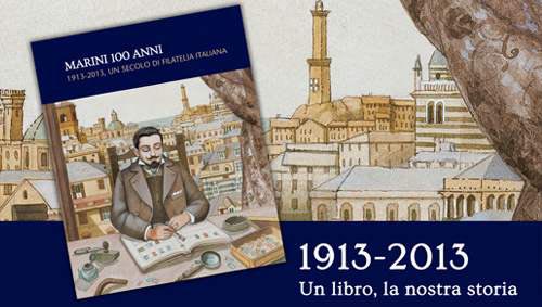 MARINI 100 anni - 1913-2013. un secolo di filatelia italiana